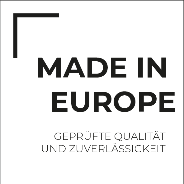 Made in Europe – Entwicklung und Fertigung nach europäischen Standards.